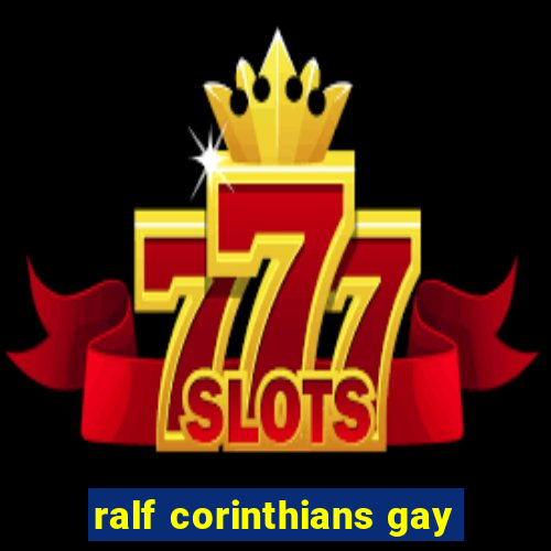 ralf corinthians gay